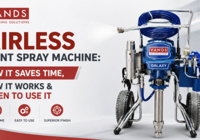 Airless Paint Spray Machine: How It Saves Time, How It Works & When to Use It